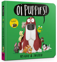 Oi Puppies! : Oi Frog and Friends - Kes Gray