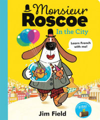 Monsieur Roscoe in the City : Monsieur Roscoe - Jim Field