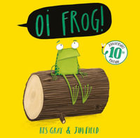 Oi Frog! : Oi Frog and Friends - Kes Gray