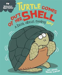 Turtle Comes Out of Her Shell : Book about Feeling Shy - Sue Graves