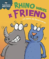 Experiences Matter: Rhino Makes a Friend : Experiences Matter - Sue Graves