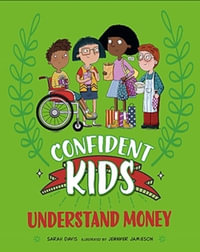 Confident Kids! : Understand Money - Sarah Davis