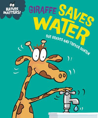 Nature Matters : Giraffe Saves Water - Sue Graves