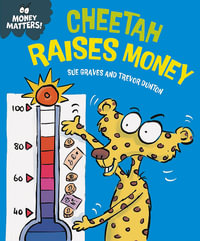 Money Matters : Cheetah Raises Money - Sue Graves