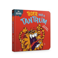 Behaviour Matters : Tiger Has a Tantrum - A book about feeling angry - Sue Graves