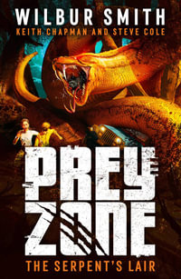 The Serpent's Lair (Prey Zone 2) : Prey Zone 2 - Wilbur Smith