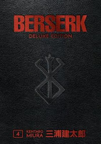 Berserk: Deluxe Edition, Vol. 4 : Berserk - Kentaro Miura