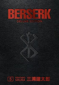 Berserk: Deluxe Edition, Vol. 5 : Berserk - Kentaro Miura