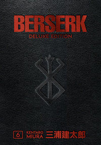 Berserk: Deluxe Edition, Vol. 6 : Berserk - Kentaro Miura