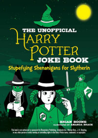 The Unofficial Harry Potter Joke Book: Stupefying Shenanigans for Slytherin : Stupefying Shenanigans for Slytherin - Boone Brian