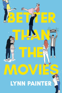 Better Than the Movies : Better Than the Movies - Lynn Painter