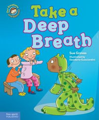 Take a Deep Breath : A Book about Being Brave - Sue Graves