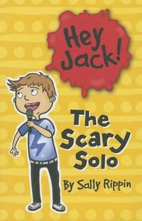 The Scary Solo : Hey Jack! - Sally Rippin