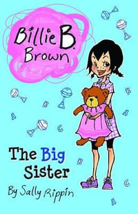 The Big Sister : Billie B. Brown - Sally Rippin