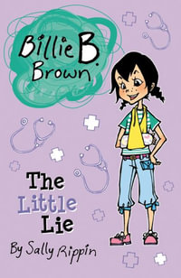 The Little Lie : Billie B. Brown - Sally Rippin