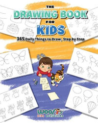 The Drawing Book for Kids : 365 Daily Things to Draw, Step by Step (Art for Kids, Cartoon Drawing) - Woo! Jr. Kids Activities