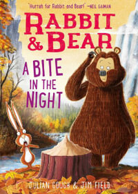 Rabbit & Bear : A Bite in the Night - Julian Gough