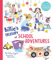 Billie's Treasury of School Adventures : Billie B. Brown - Sally Rippin