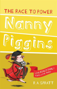 Nanny Piggins and the Race to Power : Nanny Piggins - R.A. Spratt