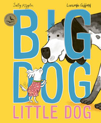 Big Dog, Little Dog : Big Dog Little Dog - Sally Rippin