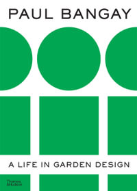 Paul Bangay : A life in garden design - Paul Bangay