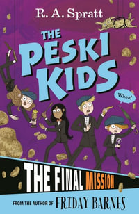 The Peski Kids 5 : The Final Mission - R.A. Spratt