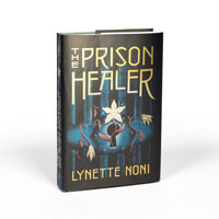 The Prison Healer Limited Collector's Edition : Exclusive to Booktopia - Lynette Noni