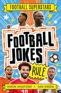 Football Jokes Rule : (Football Superstars) - Simon Mugford