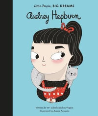 Audrey Hepburn : Little People, BIG DREAMS - Amaia Arrazola