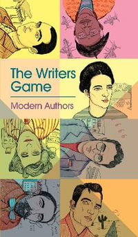 Writer's Game : Modern Authors, The: Modern Authors - Laurence King Publishing