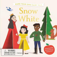 Snow White : Make Your Own Fairy Tale - Laurence King Publishing