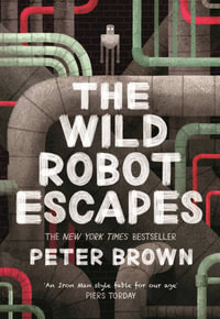 The Wild Robot Escapes : Wild Robot: 2 - Peter Brown