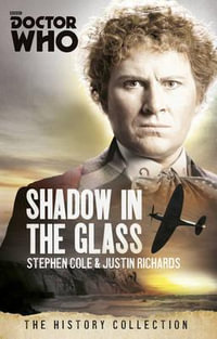 Shadow in the Glass : Doctor Who : The History Collection - Justin Richards