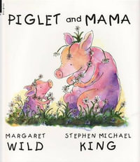 Piglet and Mama - Margaret Wild