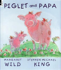 Piglet and Papa - Margaret Wild