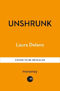 Unshrunk : The Story of My Psychiatric Treatment Resistance - Laura Delano