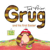 Grug and His First Easter : Grug - Ted Prior