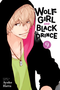 Wolf Girl and Black Prince, Vol. 9 : Wolf Girl and Black Prince - Ayuko Hatta