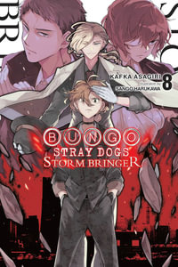 Bungo Stray Dogs, Vol. 8 (Light Novel) : Storm Bringer Volume 8 - Kafka Asagiri