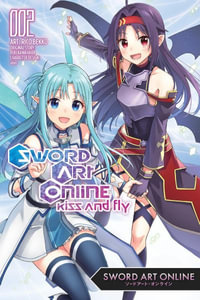 Sword Art Online : Kiss and Fly, Vol. 2 (Manga) - Reki Kawahara