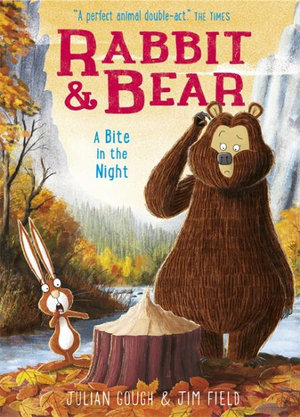 Rabbit and Bear: A Bite in the Night : Rabbit and Bear: Book 4 - Julian Gough