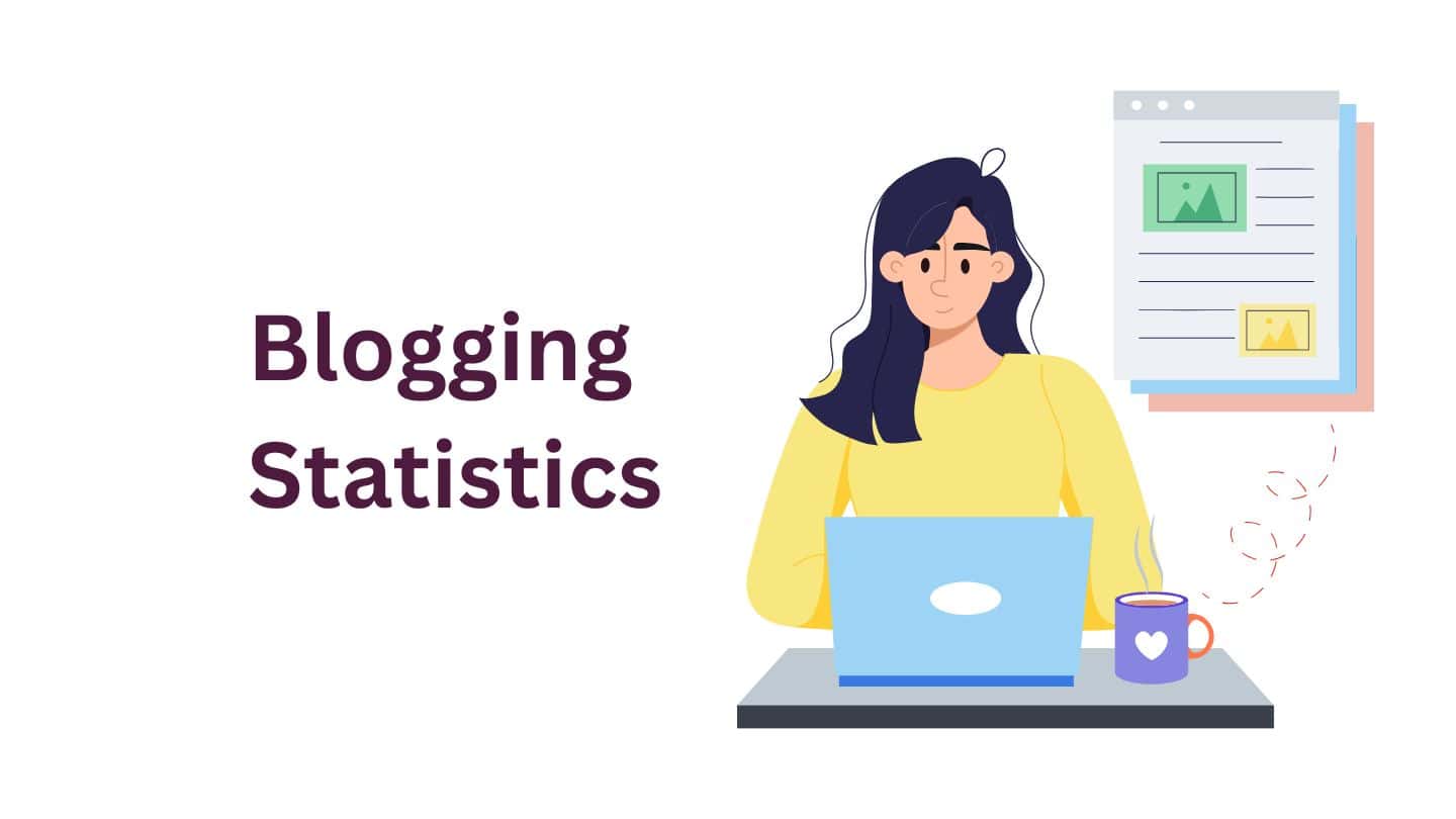 Blogging Statistics By Benefits, Revenue, Users, Marketers, Post Length, Challenges and Facts