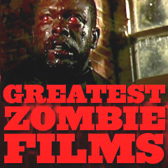 Greatest Zombie Films