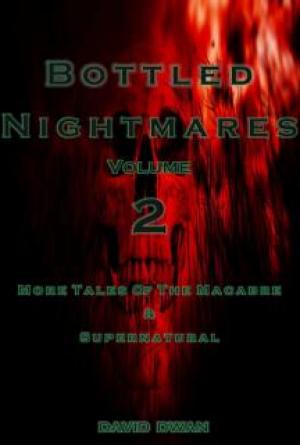 Bottled Nightmares Vol.2