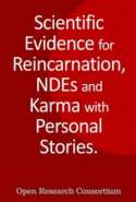 Scientific Evidence for Reincarnation, NDEs and Karma with Personal Stories