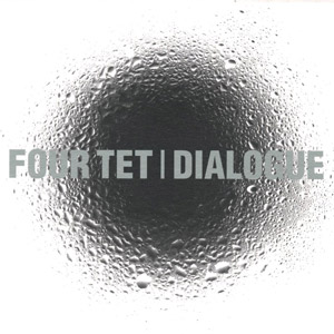 Dialogue (Four Tet album).jpg