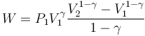  W = P_1 V_1^\gamma \frac{V_2^{1-\gamma}-V_1^{1-\gamma}}{1-\gamma} 