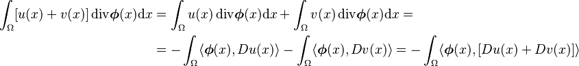 \begin{align}
\int_\Omega [u(x)+v(x)]\,\mathrm{div}\boldsymbol{\phi}(x)\mathrm{d}x & =
\int_\Omega u(x)\,\mathrm{div}\boldsymbol{\phi}(x)\mathrm{d}x +\int_\Omega v(x)\,\mathrm{div}\boldsymbol{\phi}(x)\mathrm{d}x = \\
& =- \int_\Omega \langle\boldsymbol{\phi}(x), Du(x)\rangle- \int_\Omega \langle \boldsymbol{\phi}(x), Dv(x)\rangle
                                               =- \int_\Omega \langle \boldsymbol{\phi}(x), [Du(x)+Dv(x)]\rangle
\end{align}
