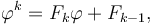 \varphi^k=F_k \varphi +F_{k-1},