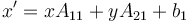 x' = x A_{1 1} + y A_{2 1} + b_{1}\,